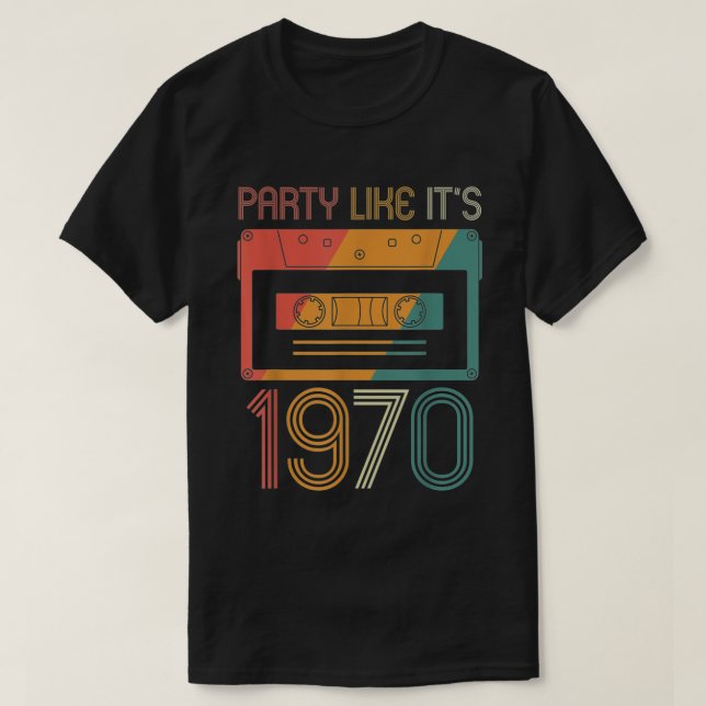 70's 1970s Seventies Party Like Its 1970 T-Shirt (Design Front)