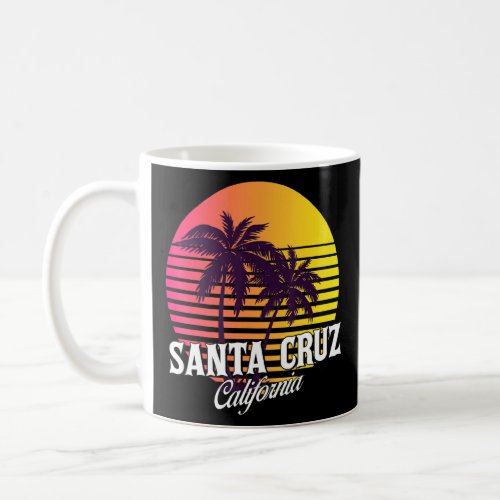 70s 80s In California City Santa  Cruz Surfing Sun Coffee Mug