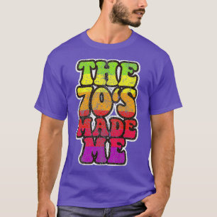 70s Costume Halloween Retro The 70s Made Me T-Shirt