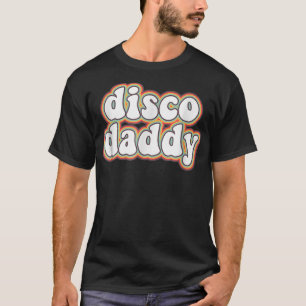 70s Disco Daddy, 1970 Costumes For Men, 70s party  T-Shirt