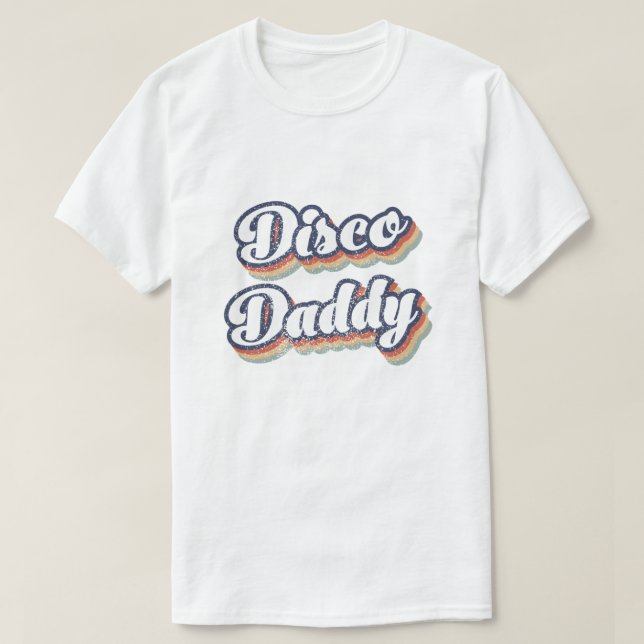 70s Disco Daddy, 1970 Costumes For Men, 70s party  T-Shirt (Design Front)