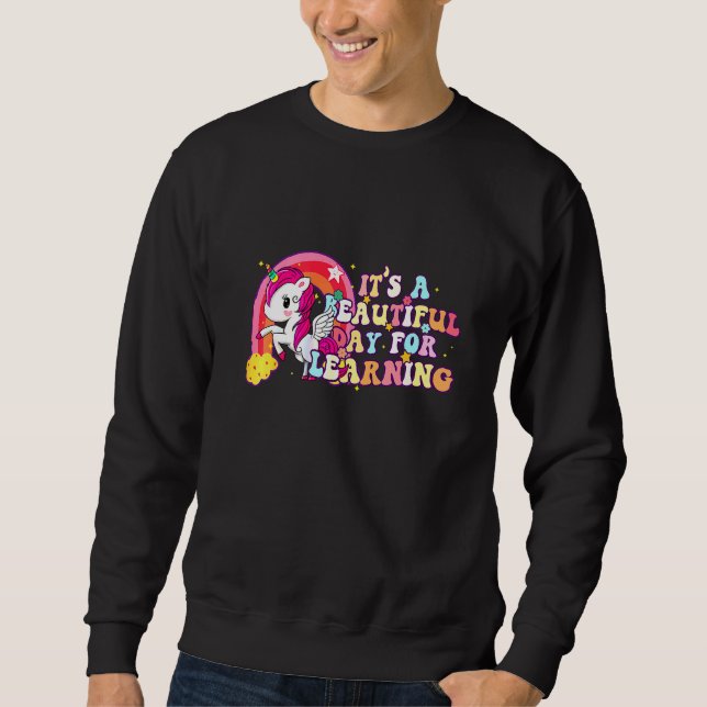 70s Retro Teacher Unicorn It's Beautiful Day For L Sweatshirt (Front)