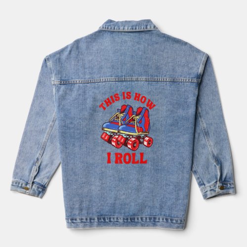 70s This Is How I Roll Vintage Retro Roller Skates Denim Jacket