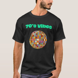 70s Vibes Disco Ball  Ideas 70s Party Theme Appare T-Shirt