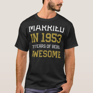 70th Anniversary for Men Married In 1953 Couples H T-Shirt