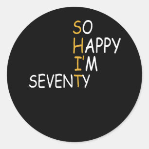 70th Birthday 1952 70 Years Old Happy Im Seventy Classic Round Sticker