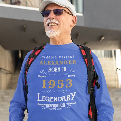 70th Birthday 1953 Add Name Blue Gold Legendary T_Shirt