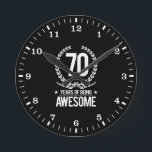 70th Birthday (70 Years Of Being Awesome) Round Clock<br><div class="desc">70th Birthday Gift</div>