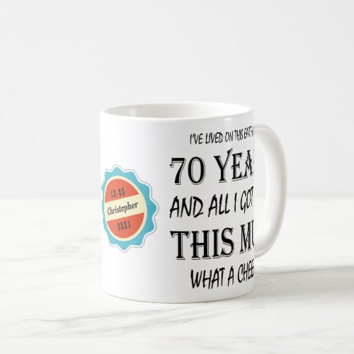 70th Birthday 70 Years Old Fun Cheek Personalized Coffee Mug