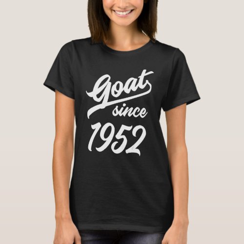 70th Birthday 70 Years Old Goat Since 1952 T_Shirt