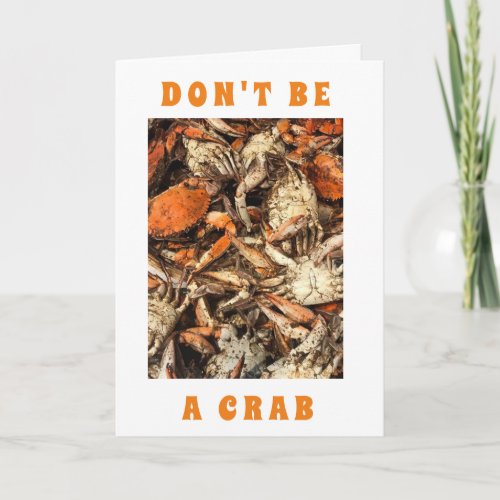 70th BIRTHDAY ADVICE DONT BE A CRAB Card