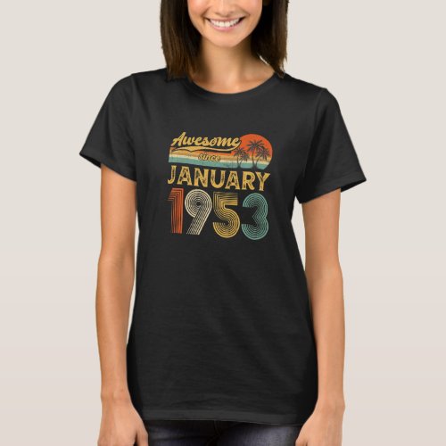 70th Birthday Awesome Since January 1953 70 Year O T_Shirt