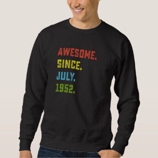 70th Birthday Awesome Since July 1952 70 Years Ol Sweatshirt