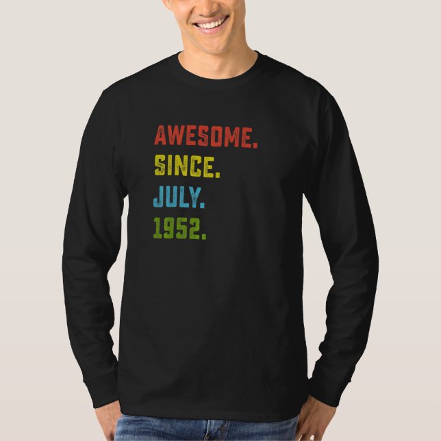 70th Birthday  Awesome Since July 1952 70 Years Ol T-Shirt (Front)
