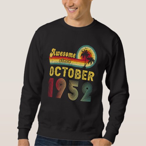 70th Birthday  Awesome Since October 1952 70 Years Sweatshirt