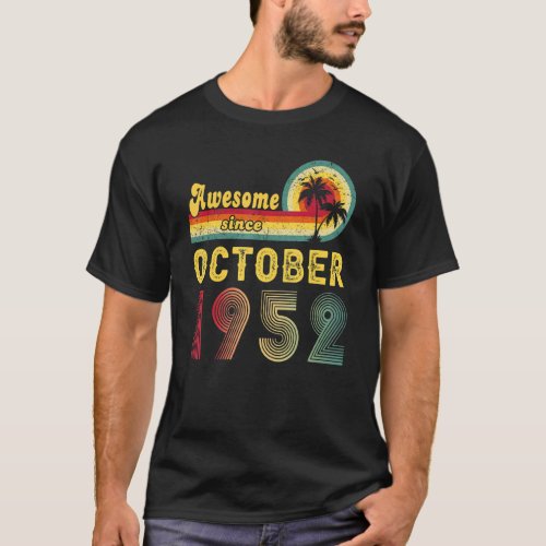 70th Birthday  Awesome Since October 1952 70 Years T_Shirt