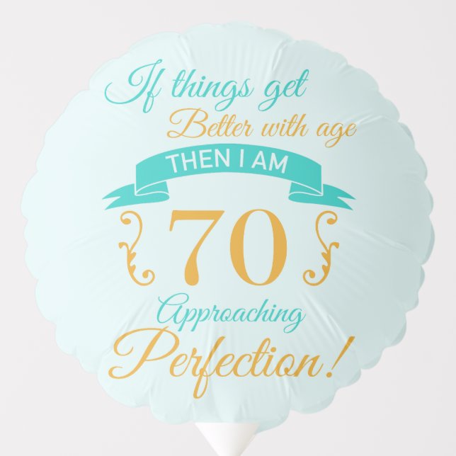 70th Birthday Better With Age Balloon (Front)
