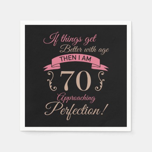 70th Birthday Better With Age Napkins