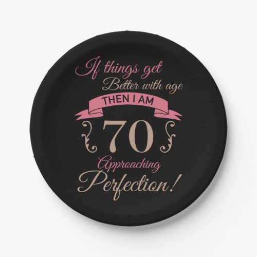 70th Birthday Better With Age Paper Plates