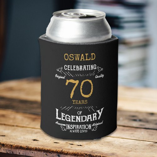 70th Birthday Black Gold  Legendary Funny Can Cooler