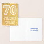 [ Thumbnail: 70th Birthday: Bold "70 Years Old!" Gold Foil Card ]
