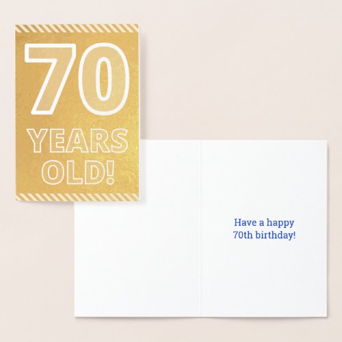 70th Birthday Bold 70 YEARS OLD Gold Foil Card