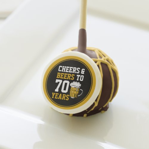 70th Birthday Cheers  Beers to 70 Years Funny Cake Pops