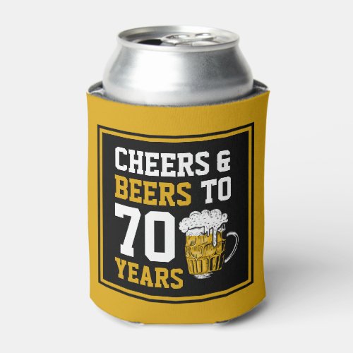 70th Birthday Cheers  Beers to 70 Years Funny Can Cooler