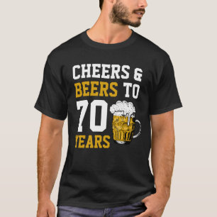 70th Birthday Cheers & Beers to 70 Years T-Shirt