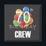 70th Birthday Crew 70 Party Crew Group Square Magnet<br><div class="desc">70th Birthday Crew 70 Party Crew Group Friends BDay design Gift Square Magnet Classic Collection.</div>