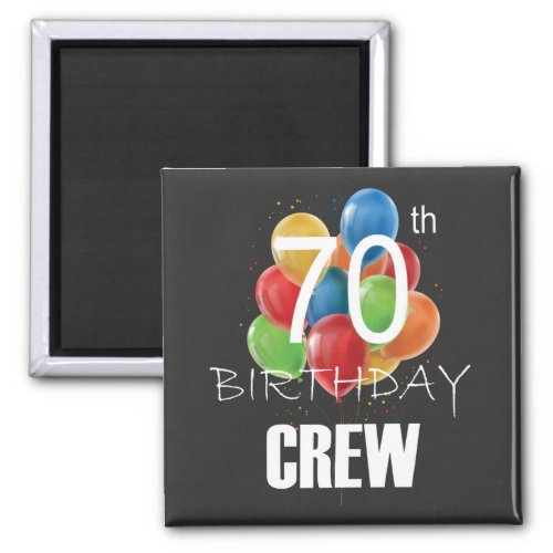 70th Birthday Crew 70 Party Crew Group Square Magnet