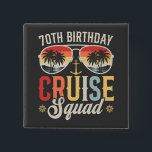 70TH Birthday Cruise Squad Family Matching Square Button<br><div class="desc">70TH Birthday Cruise Squad Crew Vacation Group Family Matching Design Gift Square Button Classic Collection.</div>