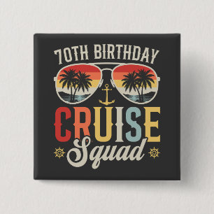 70TH Birthday Cruise Squad Family Matching Square Button