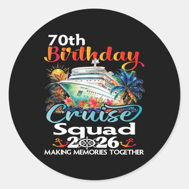 70th Birthday Cruise Squad Friends Family Vacation Classic Round Sticker (Front)