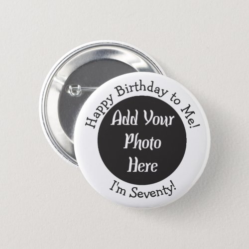 70th Birthday Custom Photo Template Pin Button