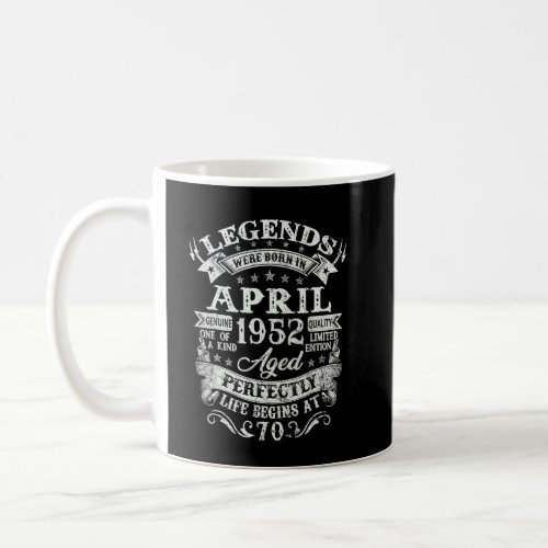 70th Birthday Decoration Legends Were Born In Apri Coffee Mug