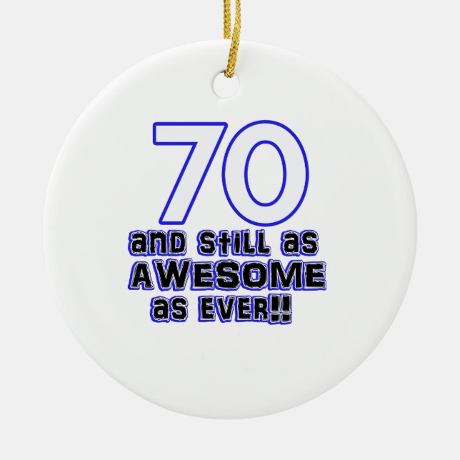 70th birthday design ceramic ornament (Front)