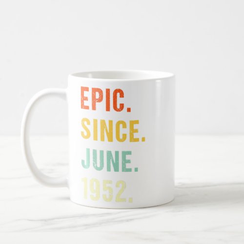 70th Birthday Epic Since June 1952 70 Y Coffee Mug