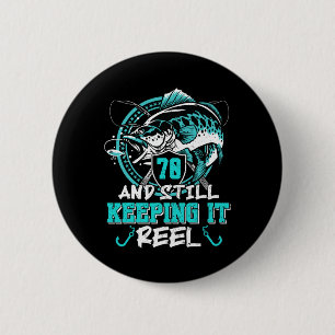 70th Birthday Fishing Funny 70 Still Keeping It Re Button