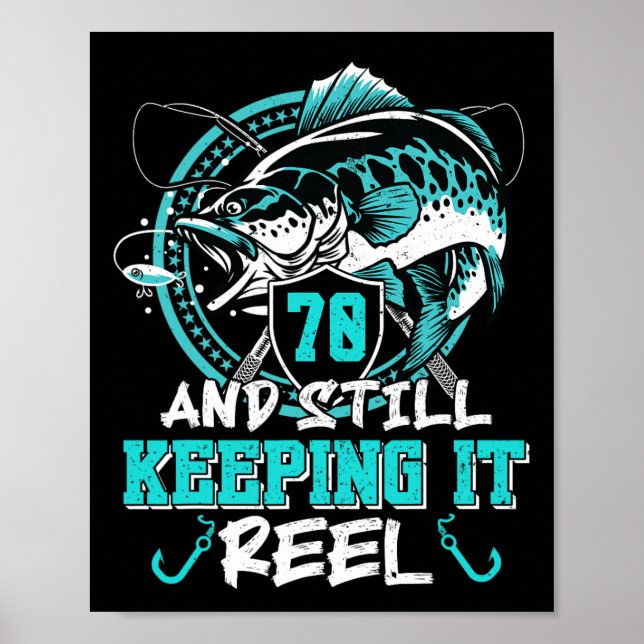 70th Birthday Fishing Funny 70 Still Keeping It Re Poster (Front)
