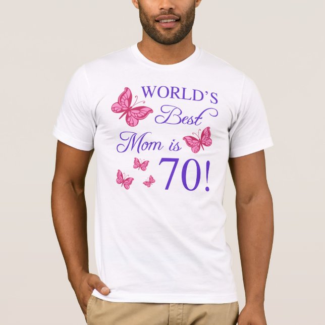 70th Birthday For Mom T-Shirt (Front)