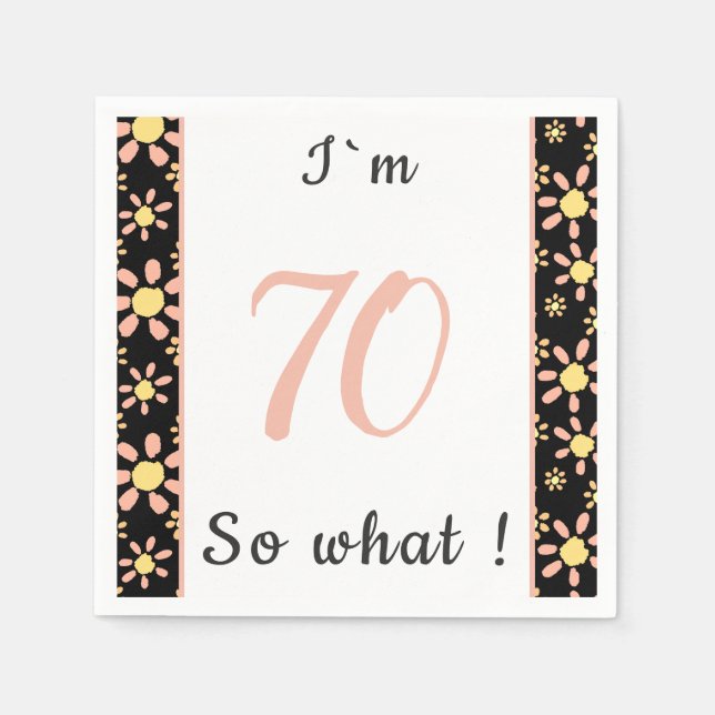 70th Birthday Funny I`m 70 so what Motivational Napkins (Front)