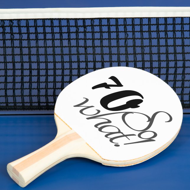 70th Birthday Funny Inspirational Quote Typography Ping Pong Paddle (Insitu)