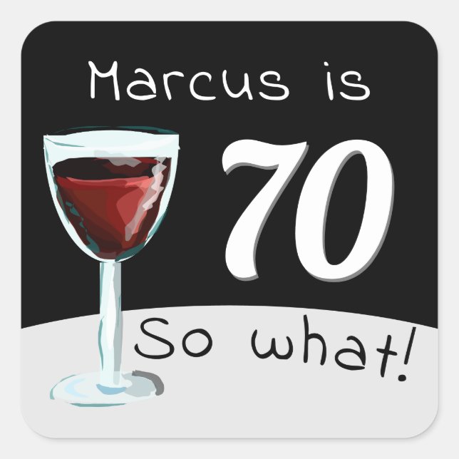 70th Birthday Funny Inspirational Red Wine Man Square Sticker (Front)