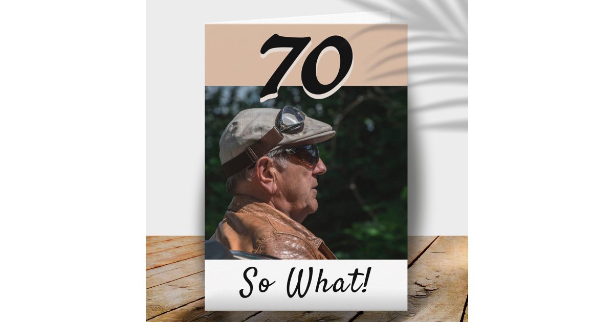 70th Birthday Funny Positive Photo Personalized Card | Zazzle
