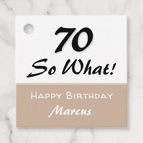 70th Birthday Funny Quote Beige Modern Favor Tags - 70th Birthday Funny Quote Beige Modern Favor Tags. Inspirational saying 70 so what for the 70th birthday party in beige and black colors. Personalize the tag with your name and the age number.