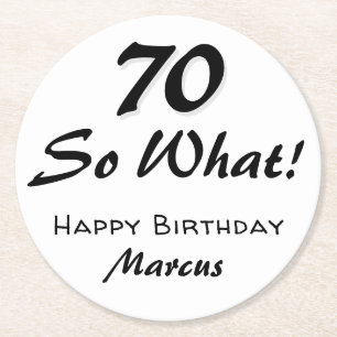 70th Birthday Funny Quote Round Paper Coaster