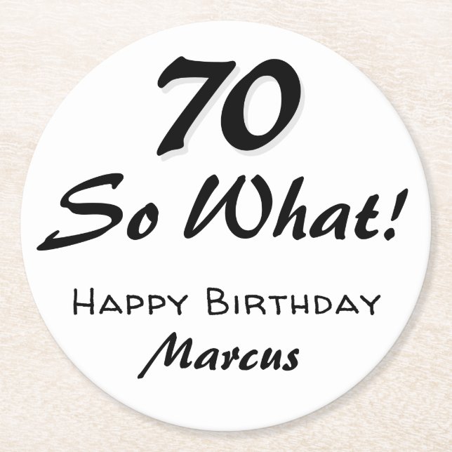 70th Birthday Funny Quote  Round Paper Coaster (Front)