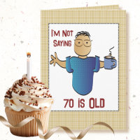 70th Birthday Funny Sassy Saying Male Cartoon