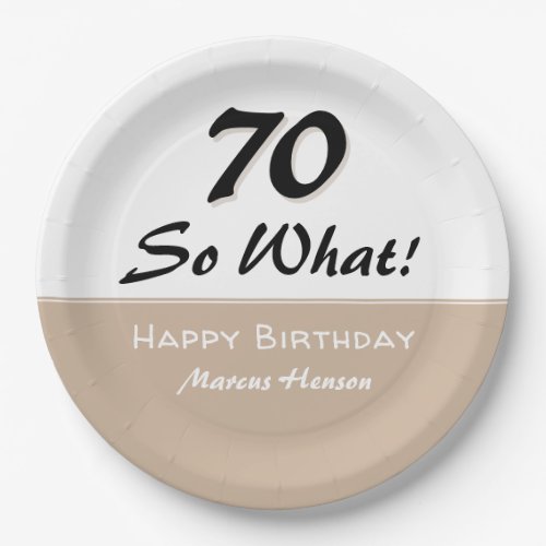 70th Birthday Funny Saying Beige Modern Paper Plates - 70th Birthday Funny Saying Beige Modern Birthday Party Plate. Funny and inspirational plates for the 70th birthday party in beige and black colors. Personalize the plates with your name and you can change the age number. Great for a man or a woman who has a sense of humor.